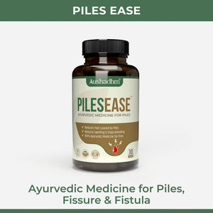 PileEase Ayurvedic Medicine For Piles, Fissure & Fistula (Ministry of Ayush Approved)